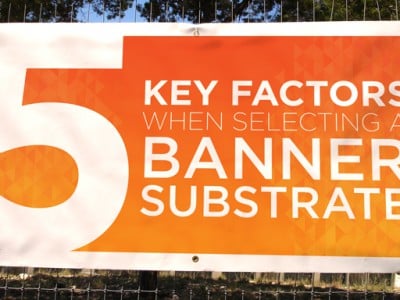 5 Key Factors When Selecting Banner Substrate